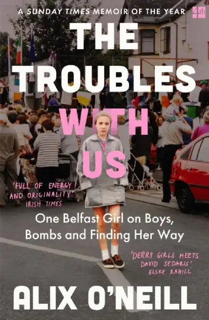 The Troubles with Us by Alix O’Neill