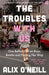 The Troubles with Us by Alix O’Neill
