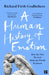 A Human History of Emotion by Richard Firth-Godbehere
