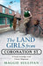 The Land Girls from Coronation Street by Maggie Sullivan