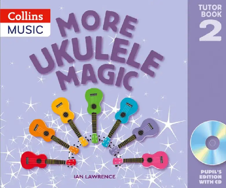 Ukulele Magic - More Ukulele Magic: Tutor Book 2 - Pupil's Book (with CD) by Ian Lawrence
