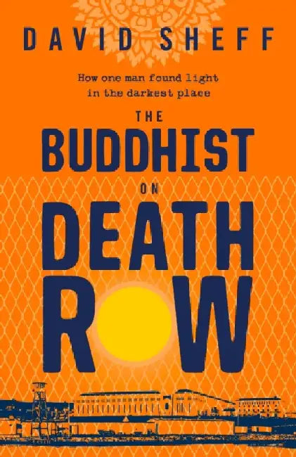 The Buddhist on Death Row by David Sheff