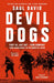Devil Dogs by Saul David