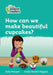 How Can We Make Beautiful Cupcakes?: Level 3 by Sally Morgan