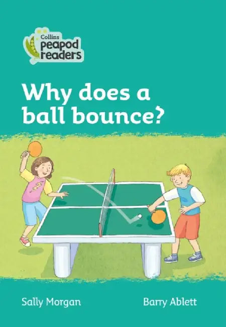 Why Does a Ball Bounce?: Level 3 by Sally Morgan