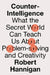 Counter-Intelligence: What the Secret World Can Teach Us About Problem-Solving and Creativity by Robert Hannigan