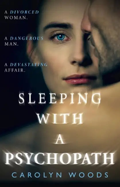 Sleeping with a Psychopath by Carolyn Woods