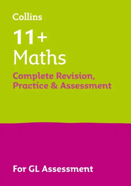 Maths Complete Revision, Practice & Assessment for Gl: 11+ by Collins Collins 11+