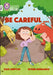 Be Careful...: Band 10+/White Plus by Paul Shipton
