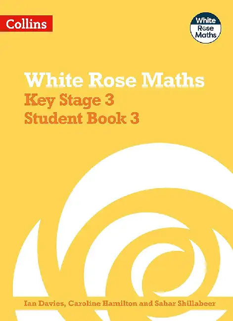 White Rose Maths - Key Stage 3 Maths Student Book 3 by Ian Davies