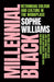 Millennial Black by Sophie Williams
