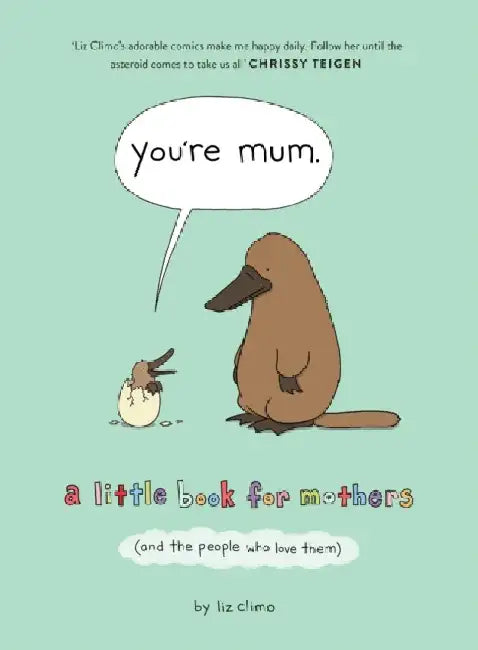 You’re Mum by Liz Climo