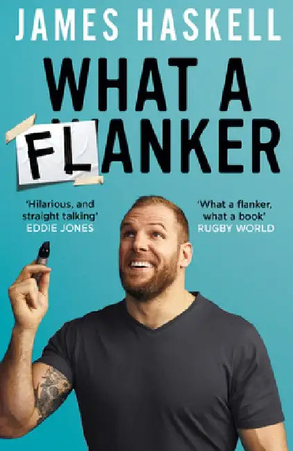 What a Flanker! by James Haskell