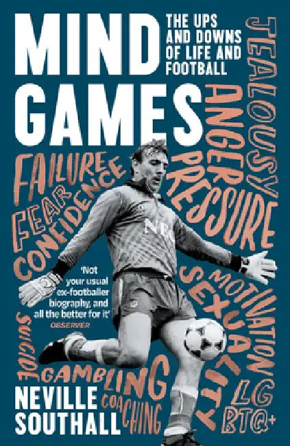 Mind Games: The Ups and Downs of Life and Football by Neville Southall
