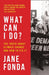 What Can I Do? by Jane Fonda