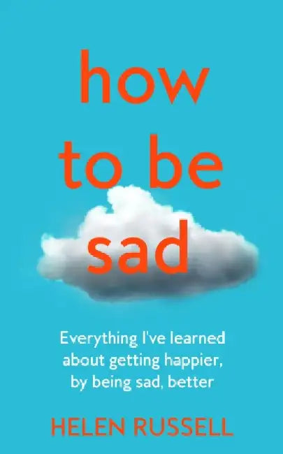 How to be Sad by Helen Russell