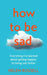 How to be Sad by Helen Russell