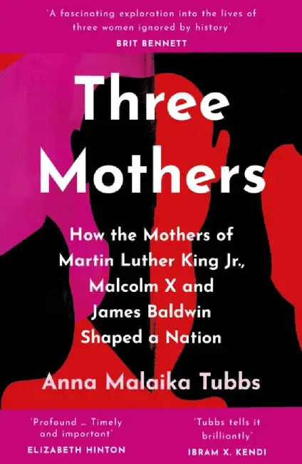 Three Mothers by Anna Malaika Tubbs