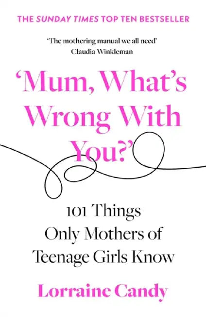 ‘Mum, What’s Wrong with You?’ by Lorraine Candy