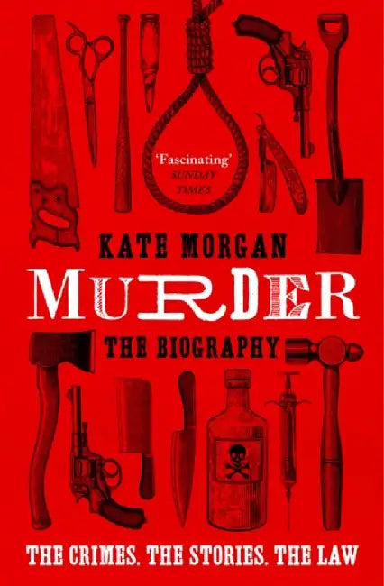 Murder: The Biography by Kate Morgan