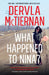 What Happened to Nina? by Dervla McTiernan