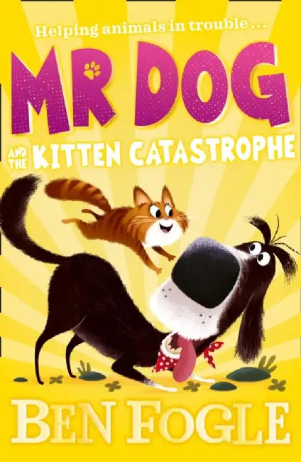 Mr Dog and the Kitten Catastrophe by Ben Fogle