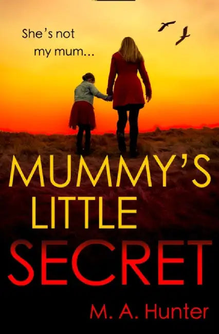 Mummy’s Little Secret by M. A. Hunter