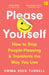 Please Yourself by Emma Reed Turrell