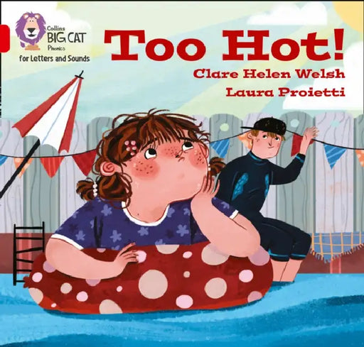 Too Hot!: Band 02b/Red B by Clare Helen Welsh, Laura Prioietti, Collins Big Cat