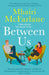 Between Us by Mhairi McFarlane