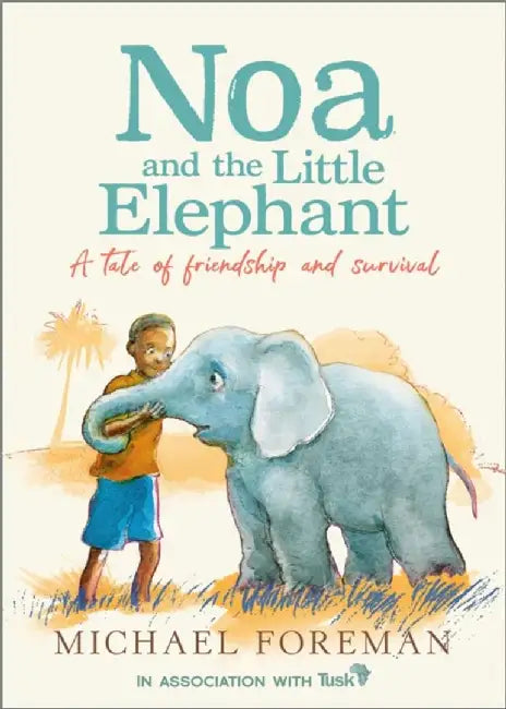 Noa and the Little Elephant by Michael Foreman