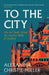 To The City by Alexander Christie-Miller
