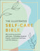 The Illustrated Self-Care Bible: Maintaining Positive Self-Care, Including Physical Wellness, Emotional Wellness, and Life-Balance by John "Jack" Hampton