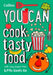 You Can Cook Tasty Food by Helen Burgess