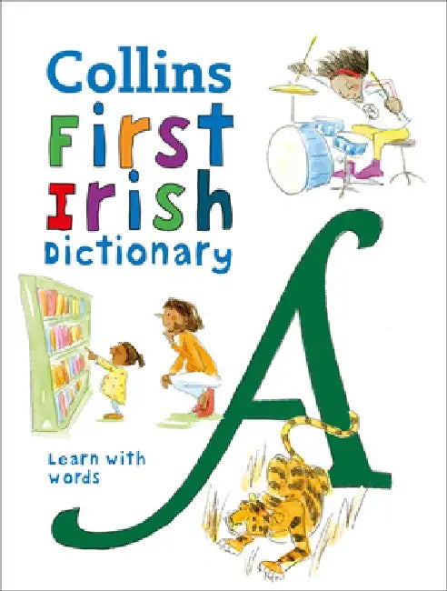 Collins First Irish Dictionary: Learn with Words by Collins Dictionaries