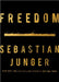 Freedom by Sebastian Junger