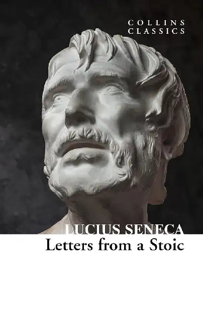 Letters from a Stoic (Collins Classics) by Lucius Annaeus Seneca