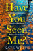 Have You Seen Me? by Kate White