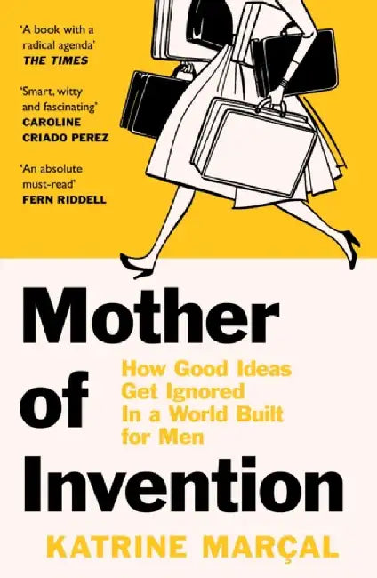 Mother of Invention by Katrine Marcal