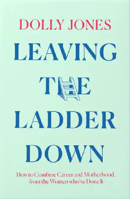 Leaving the Ladder Down by Dolly Jones