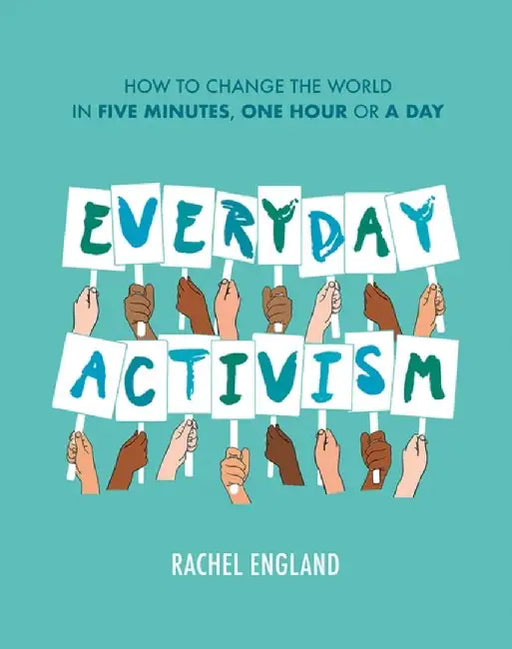 Everyday Activism by Rachel England