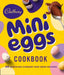 The Cadbury Mini Eggs Cookbook by Cadbury