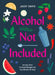 Alcohol Not Included by Jassy Davis