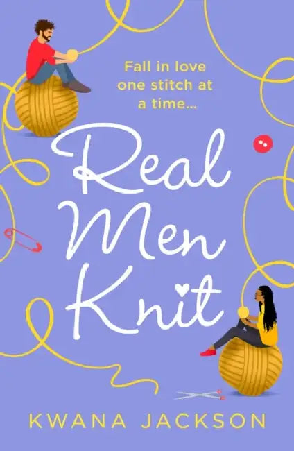 Real Men Knit by Kwana Jackson