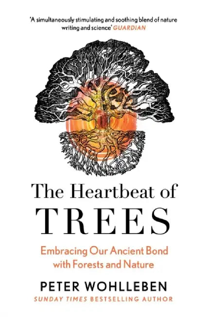 The Heartbeat of Trees by Peter Wohlleben