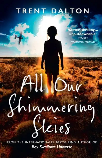 All Our Shimmering Skies by Trent Dalton