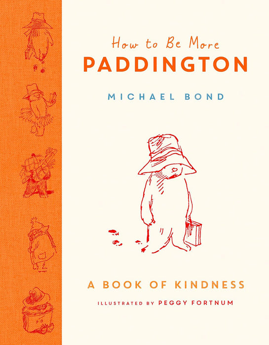 How to Be More Paddington: A Book of Kindness