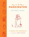 How to Be More Paddington: A Book of Kindness by Michael Bond