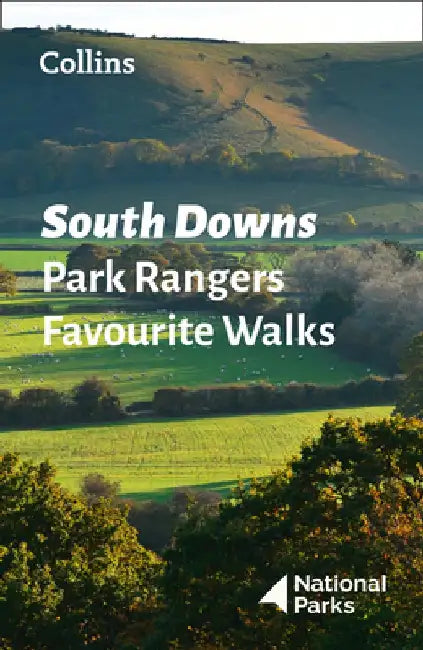 South Downs Park Rangers Favourite Walks by National Parks Uk