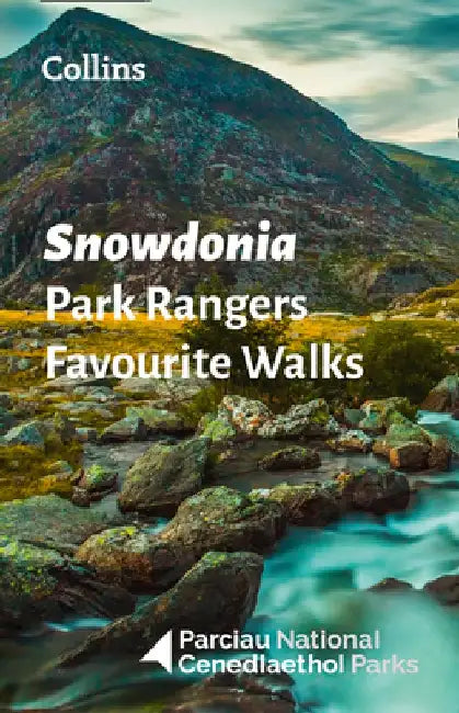 Snowdonia Park Rangers Favourite Walks by National Parks Uk